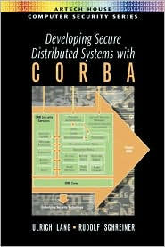 Title: Developing Secure Distributed Systems with CORBA, Author: Ulrich Lang