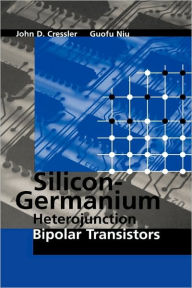 Title: Silicon-Germanium Heterojunction Bipolar Transistors, Author: John D. Cressler