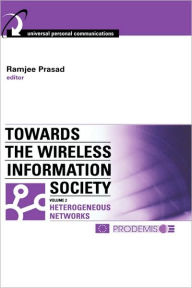 Title: Towards the Wireless Information Society: Heterogeneous Networks, Author: Ramjee Prasad