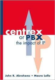 Centrex or PBX: The Impact of Internet Protocol