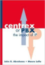 Centrex or PBX: The Impact of Internet Protocol