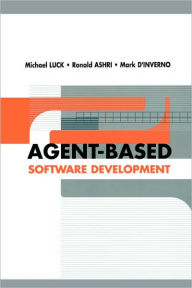 Title: Agent-Based Software Development, Author: Michael Luck