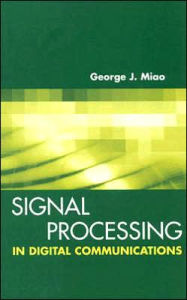 Title: Signal Processing for Digital Communications, Author: George Jianwei Miao