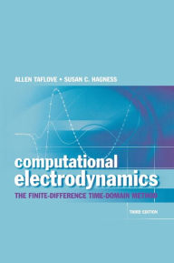 Title: Computational Electrodynamics: The Finite-Difference Time-Domain Method / Edition 3, Author: Allen Taflove