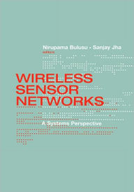 Title: Wireless Sensor Networks A Systems Perspective, Author: Nirupama Bulusu