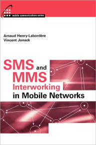 Title: Sms And Mms Interworking In Mobile Networks, Author: Arnaud Henry-Labordere