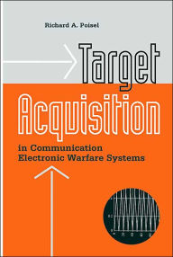 Title: Target Acquisition in Communication Electronic Warfare Systems, Author: Richard Poisel