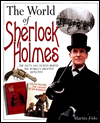 The World of Sherlock Holmes: The Facts and Fiction behind the World's Greatest Detective