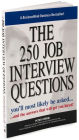 Alternative view 2 of The 250 Job Interview Questions: You'll Most Likely Be Asked...and the Answers That Will Get You Hired!