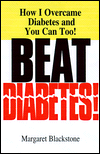 Beat Diabetes!: How I Overcame Diabetes and You Can Too!