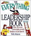 The Everything® Leadership Book: The Twenty Core Concepts Every Leader Must Know