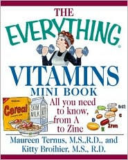 Everything Vitamins Mini Book: All You Need to Know, from a to Zinc (Everything Mini Book)