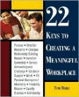 22 Keys to Creating a Meaningful Workplace
