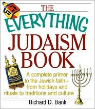 The Everything Judaism Book: A Complete Primer to the Jewish Faith-From Holidays and Rituals to Traditions and Culture