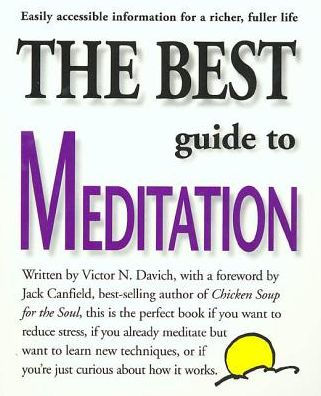 The Best Guide to Meditation: This is the Perfect Book if You Want to Reduce Stress, if You Already Meditate but Want to Learn New Techniques, or if You're Just Curious About How it Works