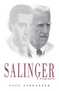Title: Salinger: A Biography, Author: Paul Alexander