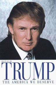 Title: The America We Deserve, Author: Donald J. Trump