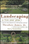 Title: Landscaping: A Five-Year Plan, Author: Theodore James