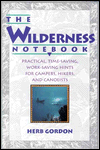Title: Wilderness Notebook: Practical, Time-saving hints for campers, hikers, and canoeists, Author: Herb Gordon