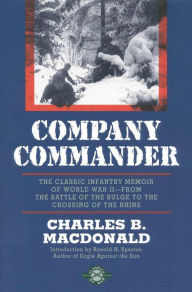 Title: Company Commander: The Classic Infantry Memoir of World War II, Author: Charles Macdonald