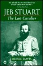 Jeb Stuart: The Last Cavalier
