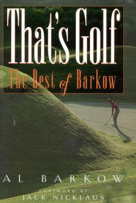 Title: That's Golf: The Best of Barkow, Author: Al Barkow