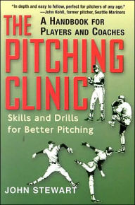 The Pitching Clinic: A Handbook For Players and Coaches