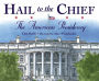 Hail to the Chief: The American Presidency