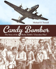 Candy Bomber: The Story of the Berlin Airlift's