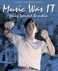 Music Was It: Young Leonard Bernstein