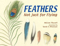 Title: Feathers: Not Just for Flying, Author: Melissa Stewart