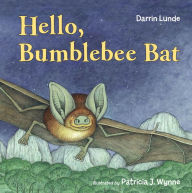 Title: Hello, Bumblebee Bat, Author: Darrin Lunde