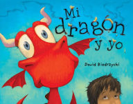Title: Mi dragón y yo (Me and My Dragon), Author: David Biedrzycki