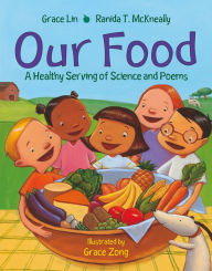 Title: Our Food: A Healthy Serving of Science and Poems, Author: Grace Lin