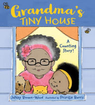 Title: Grandma's Tiny House, Author: JaNay Brown-Wood