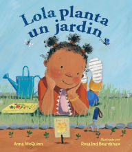 Title: Lola planta un jardín / Lola Plants a Garden, Author: Anna McQuinn