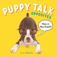 Title: Puppy Talk: Opposites, Author: J. C. Coates