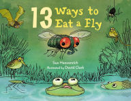 Title: 13 Ways to Eat a Fly, Author: Sue Heavenrich