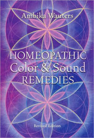 Homeopathic Color and Sound Remedies, Rev