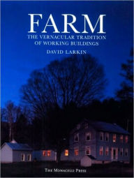 Farm: The Vernacular Tradition of Working Buildings