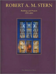 Robert A. M. Stern: Buildings and Projects 1999-2002