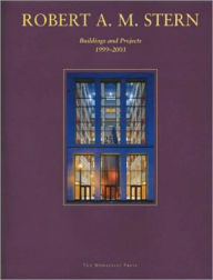 Title: Robert A. M. Stern: Buildings and Projects, 1999-2003, Author: Robert A. M. Stern