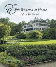 Title: Edith Wharton at Home: Life at the Mount, Author: Richard Guy Wilson