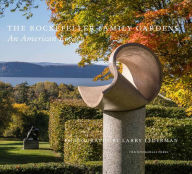 Title: The Rockefeller Family Gardens: An American Legacy, Author: Larry Lederman
