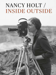 Title: Nancy Holt: Inside/Outside, Author: Lisa Le Feuvre
