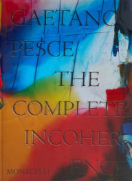 Title: Gaetano Pesce: The Complete Incoherence, Author: Glenn Adamson