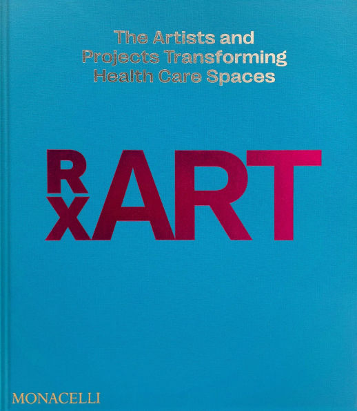RxART: The Artists and Projects Transforming Healthcare Spaces