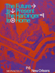 Title: Prospect.6: The Future Is Present, The Harbinger Is Home, Author: Miranda Lash