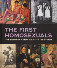 Title: The First Homosexuals: The Birth of a New Identity 1869-1939, Author: Jonathan D. Katz