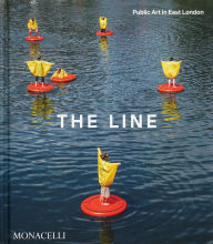 Title: The Line: Public Art in East London, Author: The Line